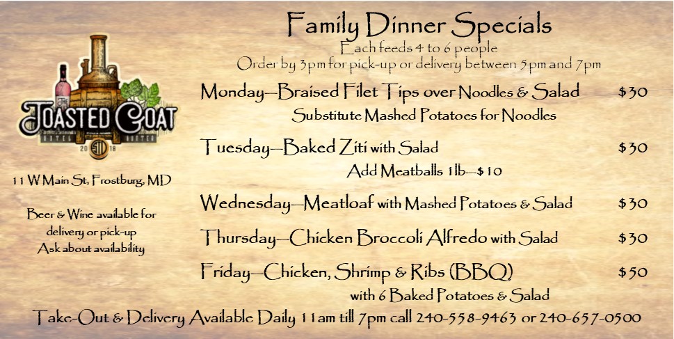 ToastedGoatWine's tweet photo. We would like to thank everyone who ordered our family dinner specials last week. This weeks specials are below. Call early as some sell out faster than others. And as always you can order off our regular menu anytime. Call 240-558-9463 or 240-657-0500 for pick-up or delivery. https://t.co/WJmqVwxuwd