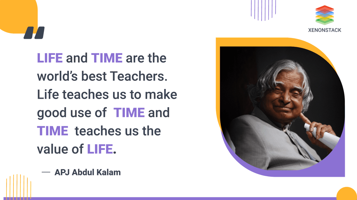 "Life and Time are the world's best Teachers. Life teaches us to make ...