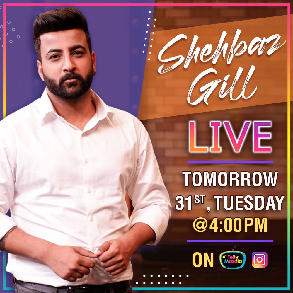 Watch #MujhseShaadiKaroge Famed Actor & Brother Of #BiggBoss13 Contestant #ShehnazGill, #ShehbazGill Coming LIVE With Your Favourite Channel Telly Masala Tomorrow i.e. 31st Tuesday At 04:00PM.