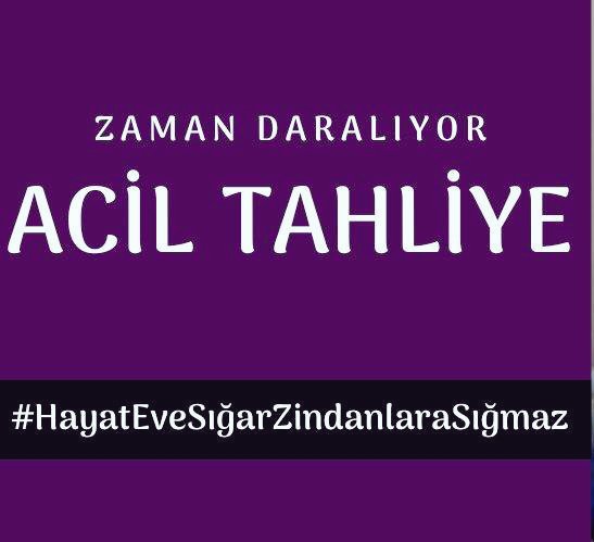 #HayatEveSığarZindanlaraSığmaz siyasi tutuklulara acil tahliye