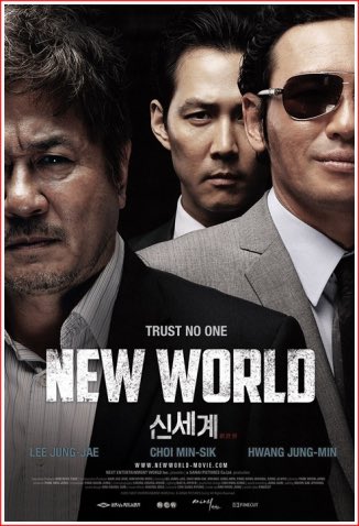 New World(2013)9/10Genre: Crime, ThrillerNote: Tgk jelah dalam poster tu line up pelakon siapa mmg confirm best