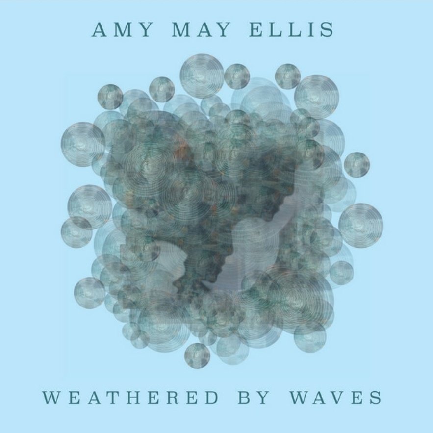 17. Weathered By Waves - Amy May EllisI want to reccomend this EP in its entirety because I just really like all of it