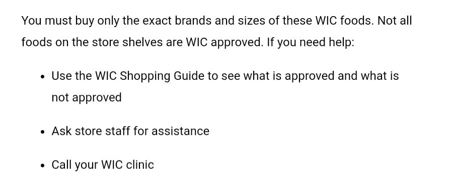 If you see the WIC mark on the price tag and you're not on WIC, please get something else.Common WIC items: cereal, milk, eggs, cheese, dry pasta & grains, 100% juice.Available brands and labels are limited!