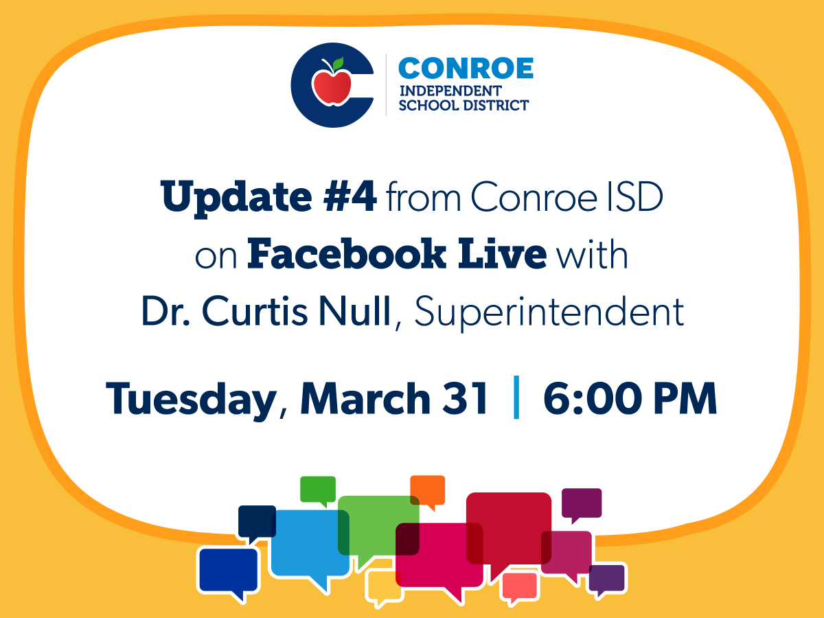 Conroe Isd Join Conroe Isd For Update 4 On Facebook Live This Tuesday March 31st At 6 00 Pm With Dr Curtis Null The Video Will Be Recorded And Posted To