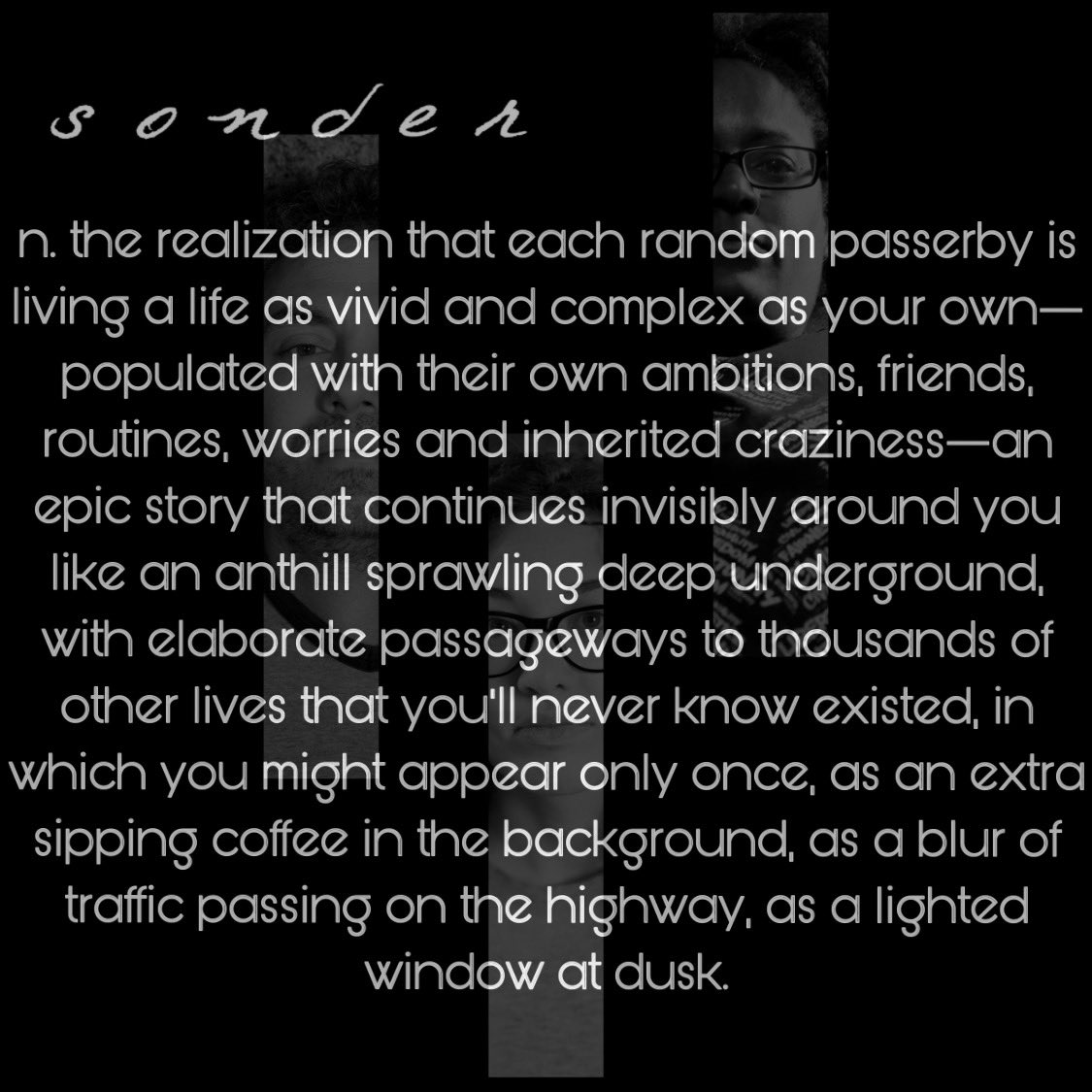 In preparation for Sonder’s release this week we wanted to share the definition of Sonder in the attached image.  We feel this dovetails quite well with the current state of things as we collectively are dealing with this pandemic.