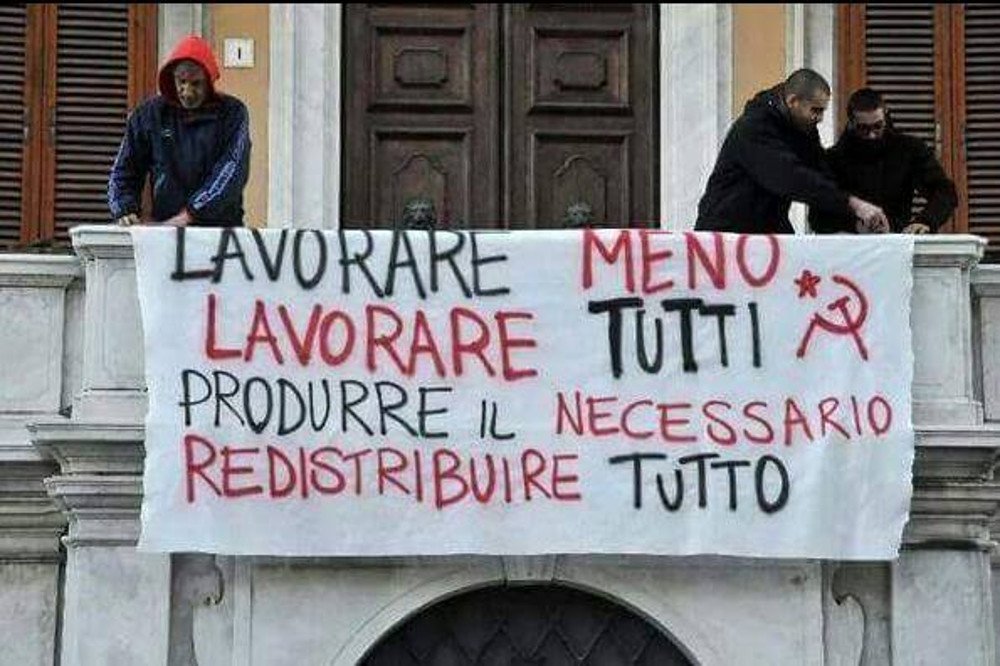 Trabajar menos.
Trabajar todos.
Producir lo necesario.
Redistribuir todo.
(Italia) 👇