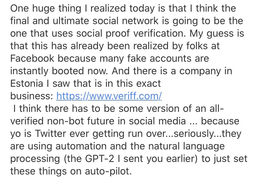 Anyone who has means to build social network w/ a non-partisan verification company such as  @Veriff has ability to be final word on usable social.Twitter is overrun with propaganda spam.This is an excerpt from a note to an associate.Whoever can spearhead should. It’s vital.