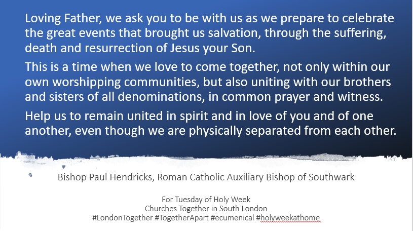 CTSouthLondon's tweet photo. Please join with #ChurchesTogether in #SouthLondon praying this prayer for Tuesday of #HolyWeek from Bishop Paul Hendricks of @RC_Southwark
 
#LondonTogether #TogetherApart #ecumenical #unity #HolyWeek2020 #holyweekathome https://t.co/VRKTkH9hfR