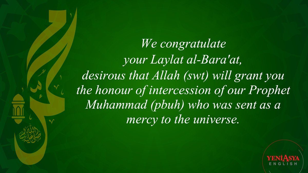 AsyaEnglish's tweet photo. We congratulate your Laylat al-Bara'at, desirous that Allah (swt) will grant you the honour of intercession of our Prophet Muhammad (pbuh) who was sent as a mercy to the universe.
https://t.co/xLGqfS0992

#BERAAT #beraatkandili  #hollynight #Islam #Muslims https://t.co/spMCVKaOtf