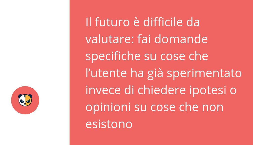 Una delle regole d'oro dei questionari di user research. La seconda la trovate al link: lttr.ai/PAma