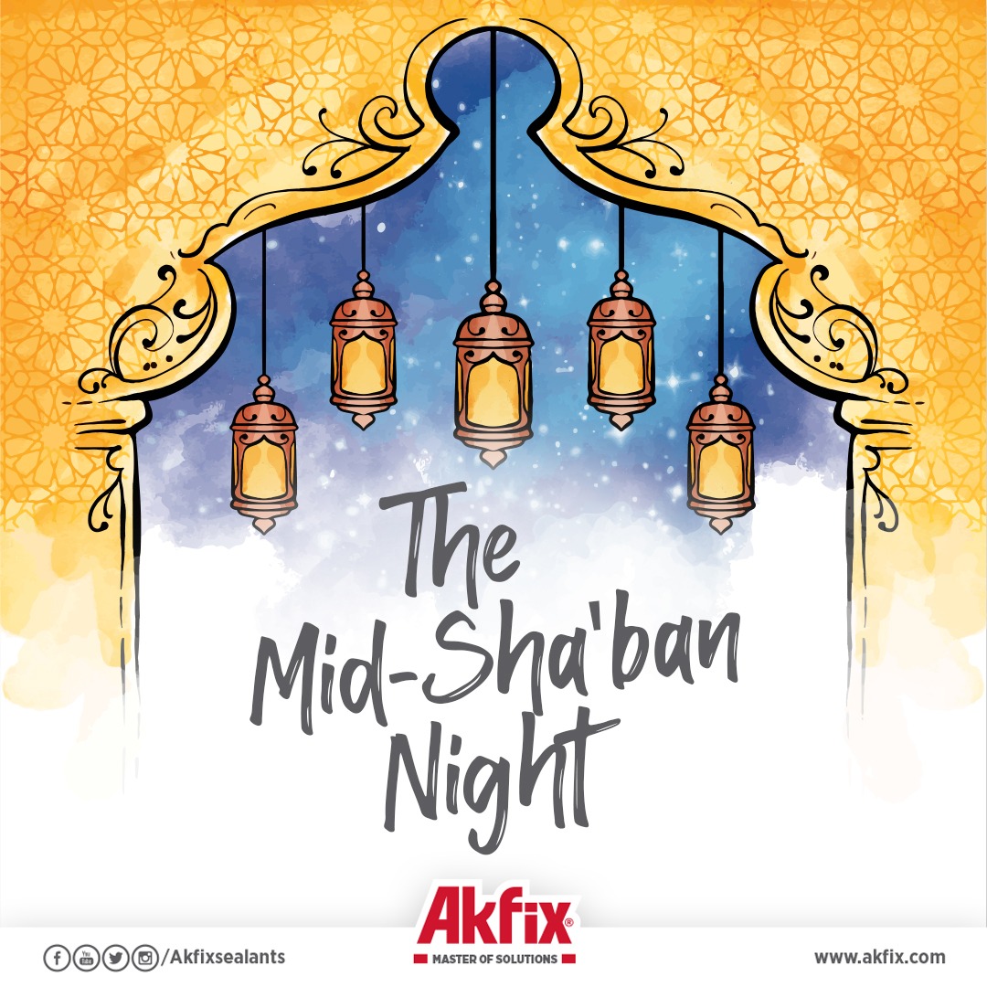 The Mid-Sha’ban Night
#akfix #akfixsealants #shaban #shabanmubarak #midshaban
