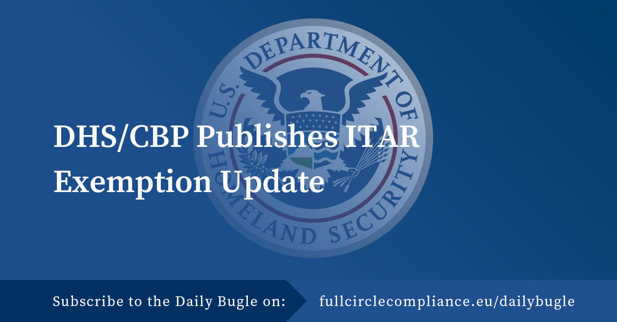 FullCircleCompl's tweet photo. #DHS/#CBP Publishes #ITAR Exemption Update. Subscribe to get the latest updates.

https://t.co/SoJLWoiBak

#FCC #DailyBugle #ExportControl #Embargoes #Sanctions #Compliance #Trade #Arms #ITAR #Import #Export #AESTIR https://t.co/OHFG7owZaL