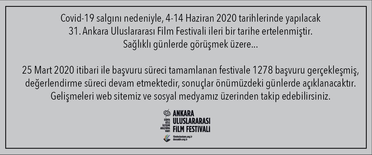 AnkaraUFF's tweet photo. Covid-19 salgını nedeniyle, 4-14 Haziran 2020 tarihlerinde yapılacak 31. Ankara Uluslararası Film Festivali ileri bir tarihe ertelenmiştir. 
Sağlıklı günlerde görüşmek üzere... https://t.co/IsF3LAguix