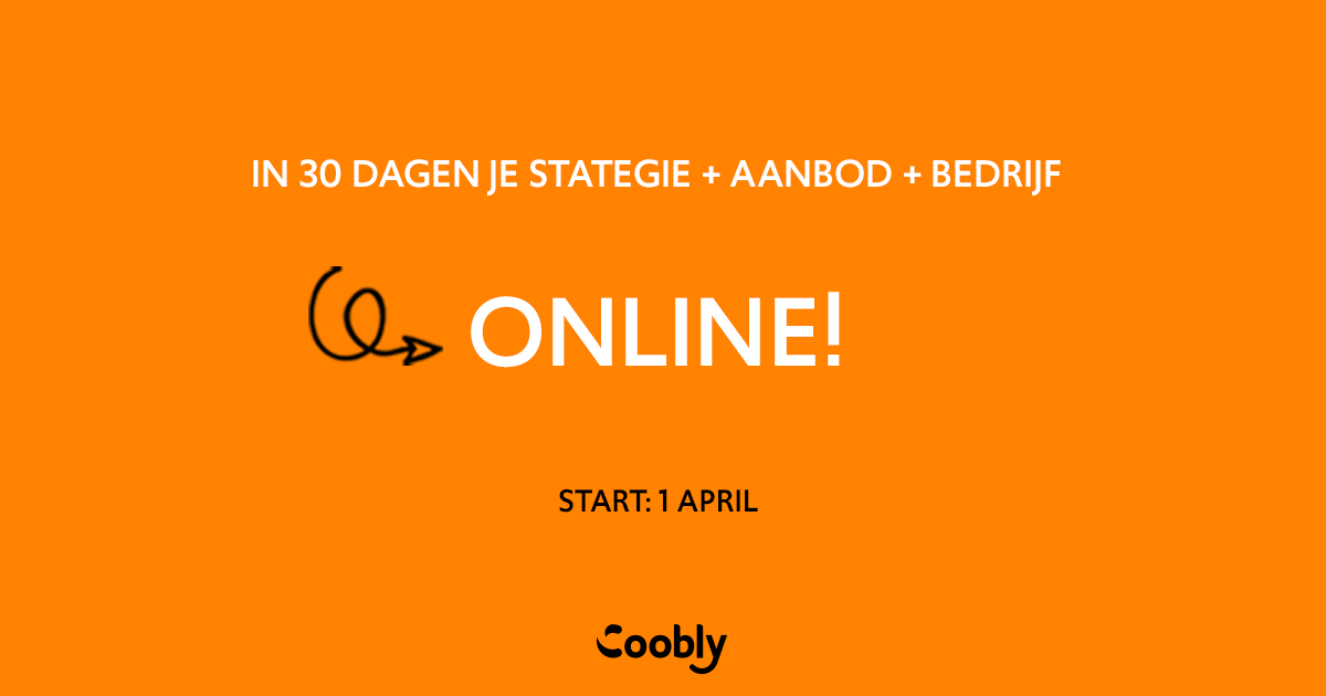 Morgen 1 april is het zover: De kick-off van Coobly's exclusieve en persoonlijke begeleidingsprogramma: In 30 dagen je Strategie + Aanbod + Bedrijf ONLINE!

➠ En het is al bijna uitverkocht! Claim op tijd je plek via deze link >> hubs.ly/H0p2QkM0