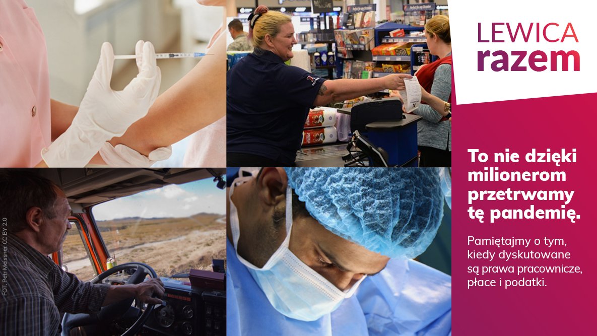 Na grafice widnieją postaci pielęgniarki, kasjerki, kierowcy ciężarówki i lekarza. Napis brzmi: to nie dzięki milionerom przetrwamy tę pandemię. Pamiętajmy o tym, kiedy dyskutowane są prawa pracownicze, płace i podatki. Lewica Razem.