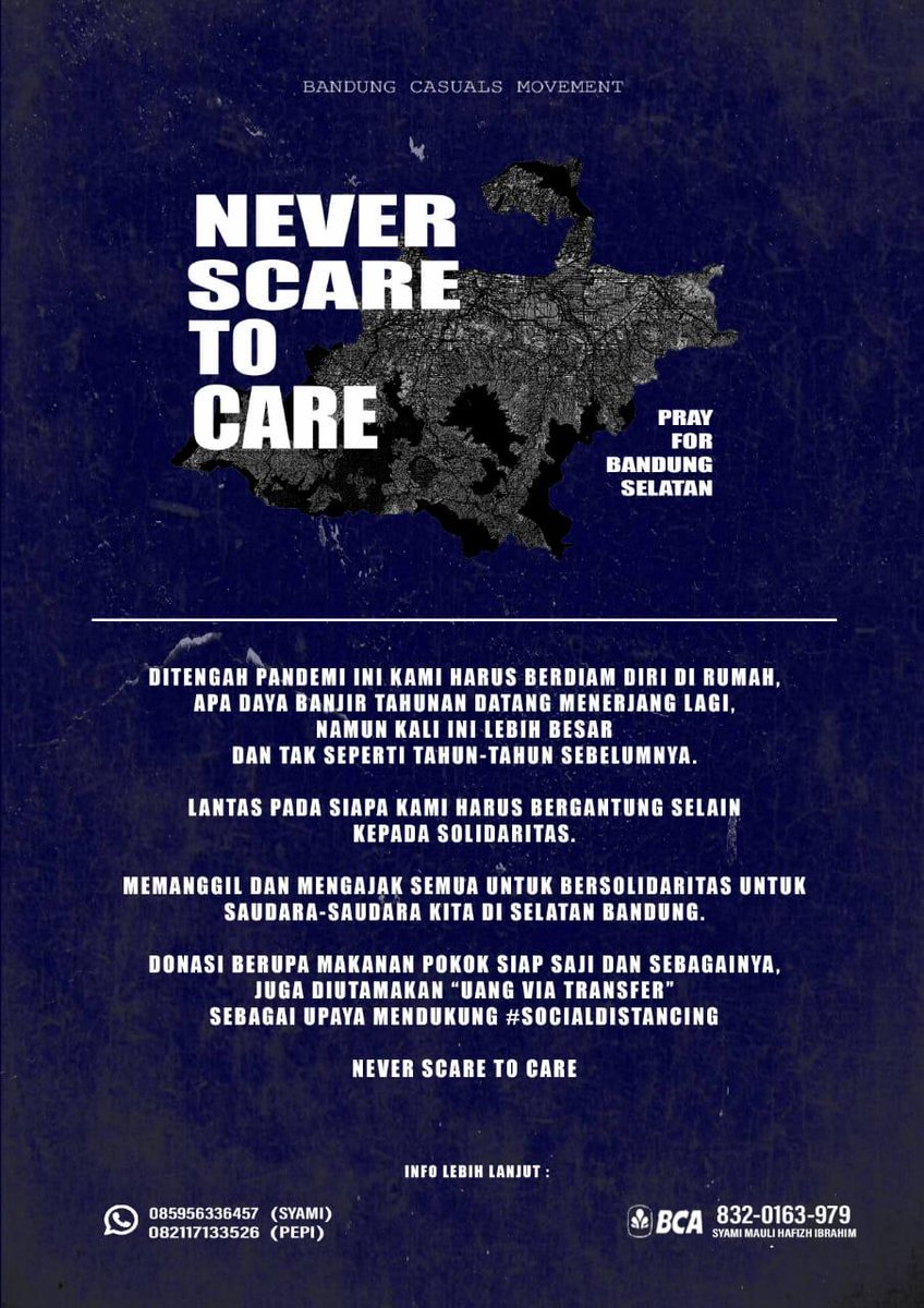 Never Scare To Care.
Tetap semangat warga bandung selatan, doa terbaik dari kami.
Yu wankawan ikut berdonasi, silahkan hub kontak kawan kawan bandung Casuals Movement, CP tertera di flyer.