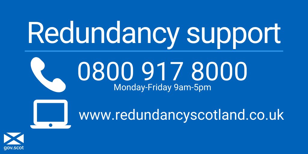 Redundancy support - call 0800 917 8000 Mon-Fri 9-5 or visit www.redundancyscotland.co.uk