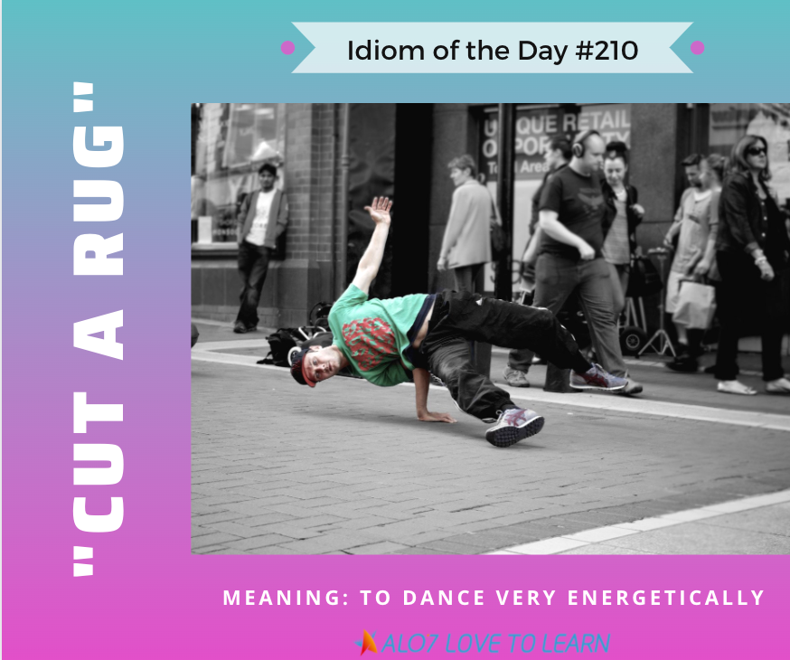 ALO7 English on Twitter "Idiom of the Day 210 "Cut a rug" Have fun introducing "cut a rug