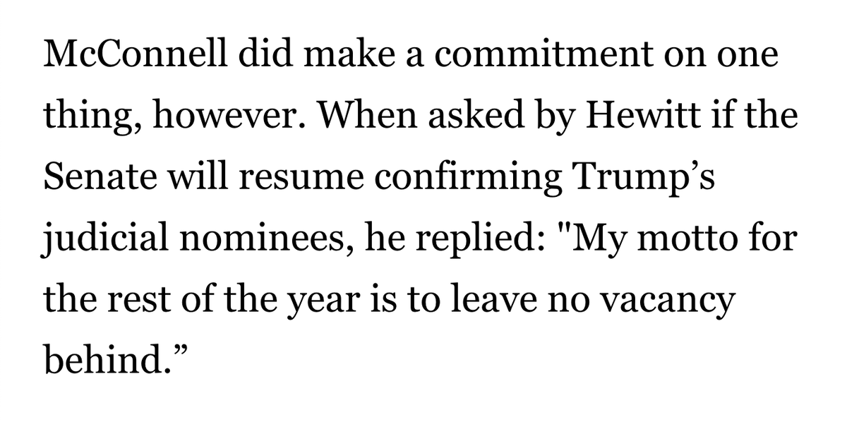 Screenshot of Politico story reads: McConnell did make a commitment on one thing, however. When asked by Hewitt if the Senate will resume confirming Trump’s judicial nominees, he replied: "My motto for the rest of the year is to leave no vacancy behind.” The link to the full article is included in the original tweet.