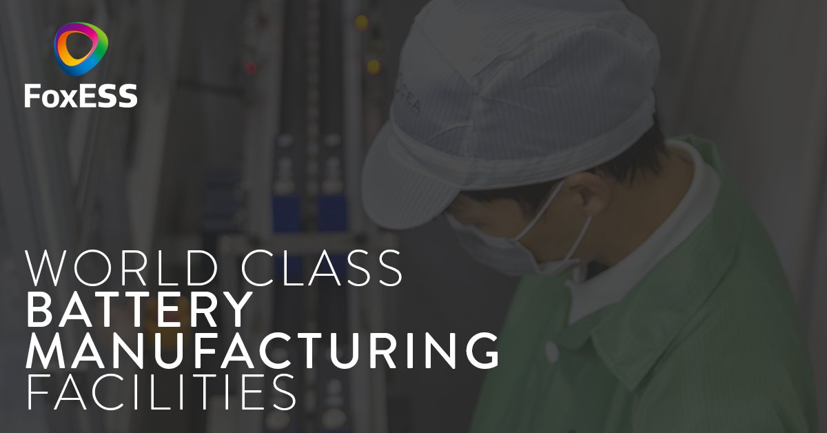 FoxESS boasts one of the most advanced battery manufacturing facilities