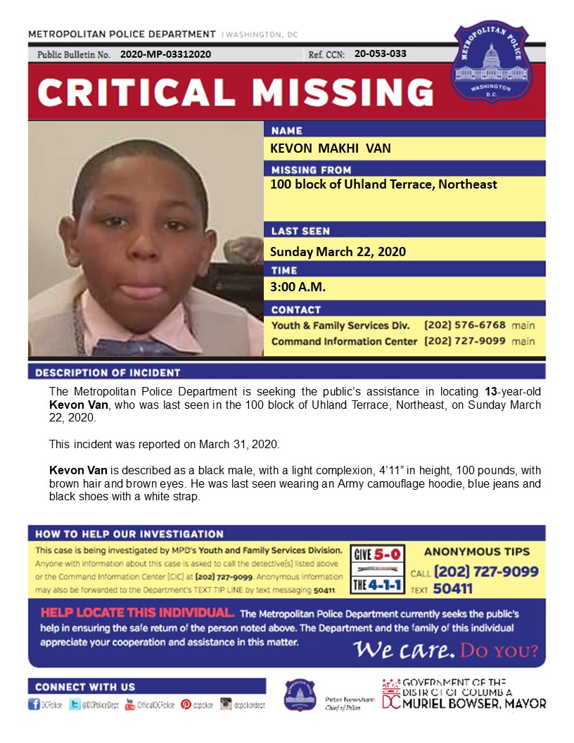 DCPoliceDept's tweet photo. Critical #MissingPerson 13-year-old Kevon Van, who was last seen in the 100 block of Uhland Terrace, Northeast, on Sunday, March 22, 2020.
 
Have info? Call (202) 727-9099/text 50411 https://t.co/5mMWnDJNHt