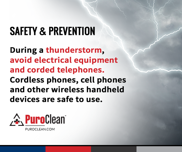 Safety &amp; Prevention: Avoid electrical equipment and corded telephones during a thunderstorm.