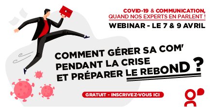 [SAVE THE DATE]
WEBINAR - 7 &amp; 9 avril à 11h
👉 COVID-19 &amp; COM' >>
COMMENT GÉRER SA COM’ PENDANT LA CRISE ET PRÉPARER LE REBOND ?👈
Un moment de partage et d’échange pour vous donner toutes les clés.
2 sessions ouvertes : 7 &amp; 9 avril à 11h
INSCRIPTION : lnkd.in/ghgMrnm