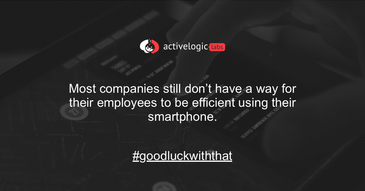 active_logic's tweet image. Most companies do NOT have a way for their employees to be efficient using their smartphone! #goodluckwiththat

#technology #innovation