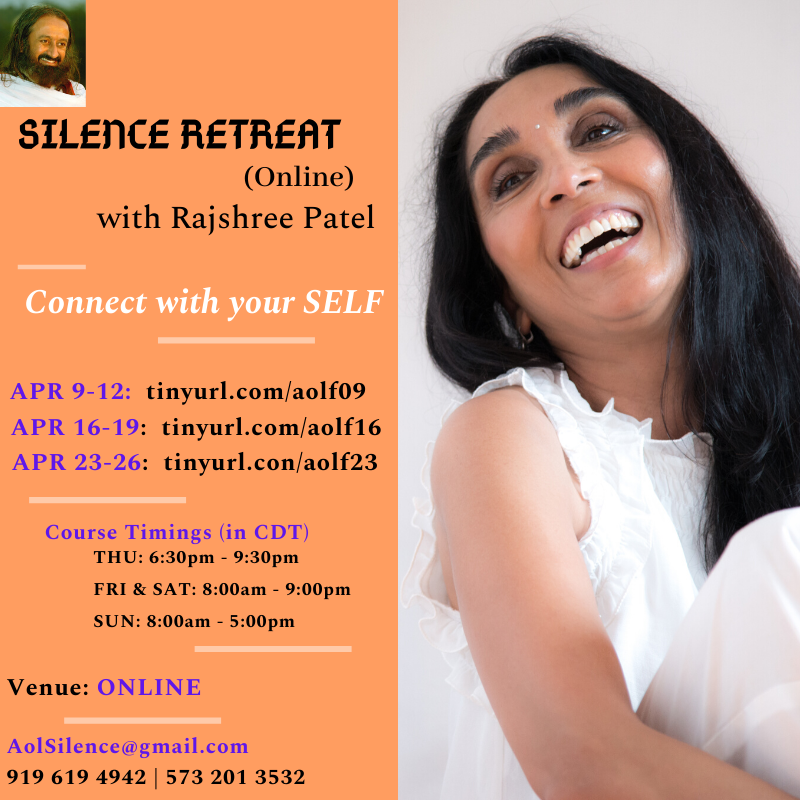 Join me for ONLINE Silence retreat. I will be leading the sessions LIVE and you can join from the comfort of your home. 3 upcoming options
April 9-12: tinyurl.com/aolf09
April 16-19: tinyurl.com/aolf16
April 23-26: tinyurl.com/aolf23

Pre-req: HP or YES!+