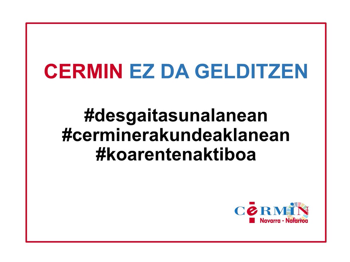 Y hoy seguimos trabajando por la #discapacidad. Estos son nuestros hashtags 

#trabajandodiscapacidad
#cerminentidadesenactivo
#cuarentenacreactiva

#desgaitasunalanean
#cerminerakundeaklanean
#koarentenaktiboa