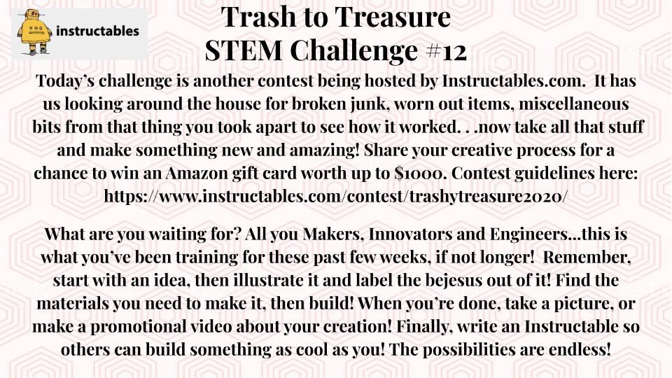 FarkasSTEM's tweet photo. Whoop! Whoop! Today's #STEM Challenge is here and we're teaming up with @instructables to challenge you to turn #TrashToTreasure! #nerding #BetterTogether #COVID19 @dailystem @jsnhubbard @jasongribble @K5_STEAM_Stacy @saraheise327 #RCSDPIRATES https://t.co/IDew8ySwMh