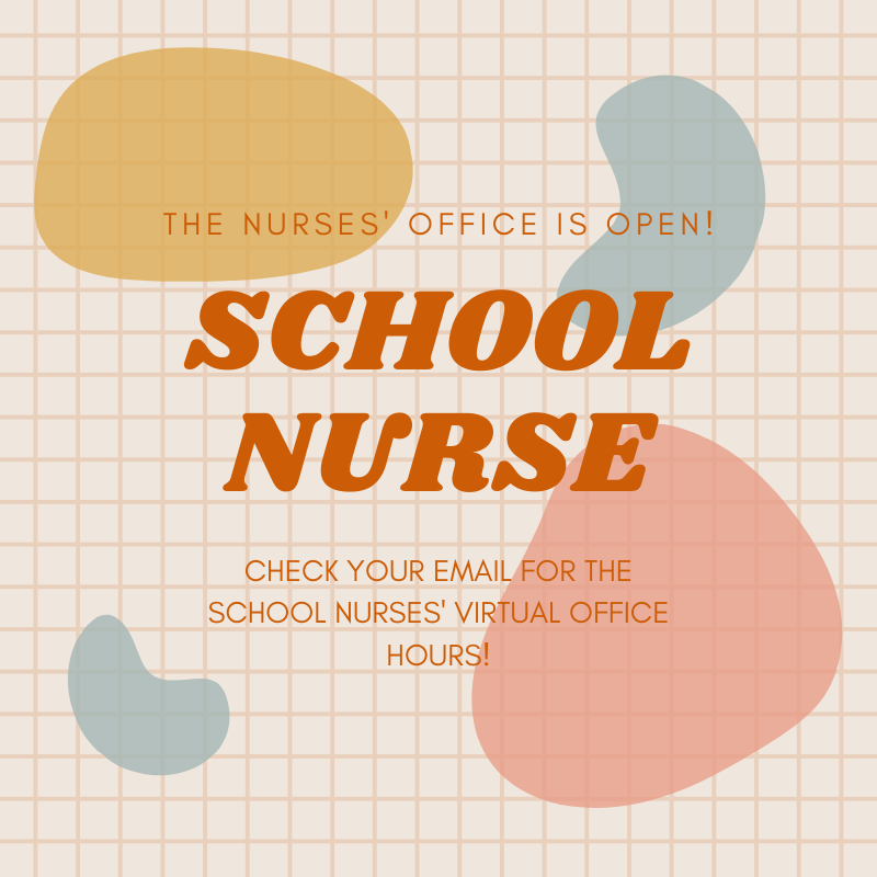 The nurses miss seeing your faces!  They may not be giving out ice packs or Band-aids, but they can still visit with you!  Check your emails for their virtual office hours and Zoom meeting details.