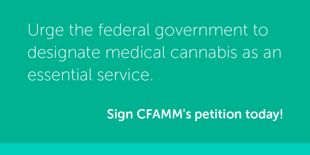 We believe patients should have continued access to #medicalcannabis even if restrictions to mail service arise. That’s why we're urging the federal government to designate it an essential service. You can help by signing @CFAMMcan’s petition here: bit.ly/2UL52D4