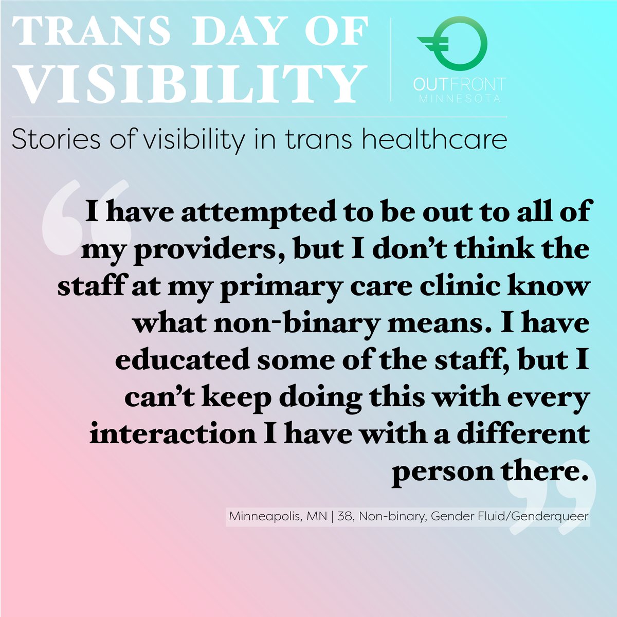 #TDOV: “I have attempted to be out to all of my providers, but I don’t think the staff at my primary care clinic know what non-binary means. I have educated some of the staff, but I can’t keep doing this with every interaction I have with a different person there.” #TDOV2020
