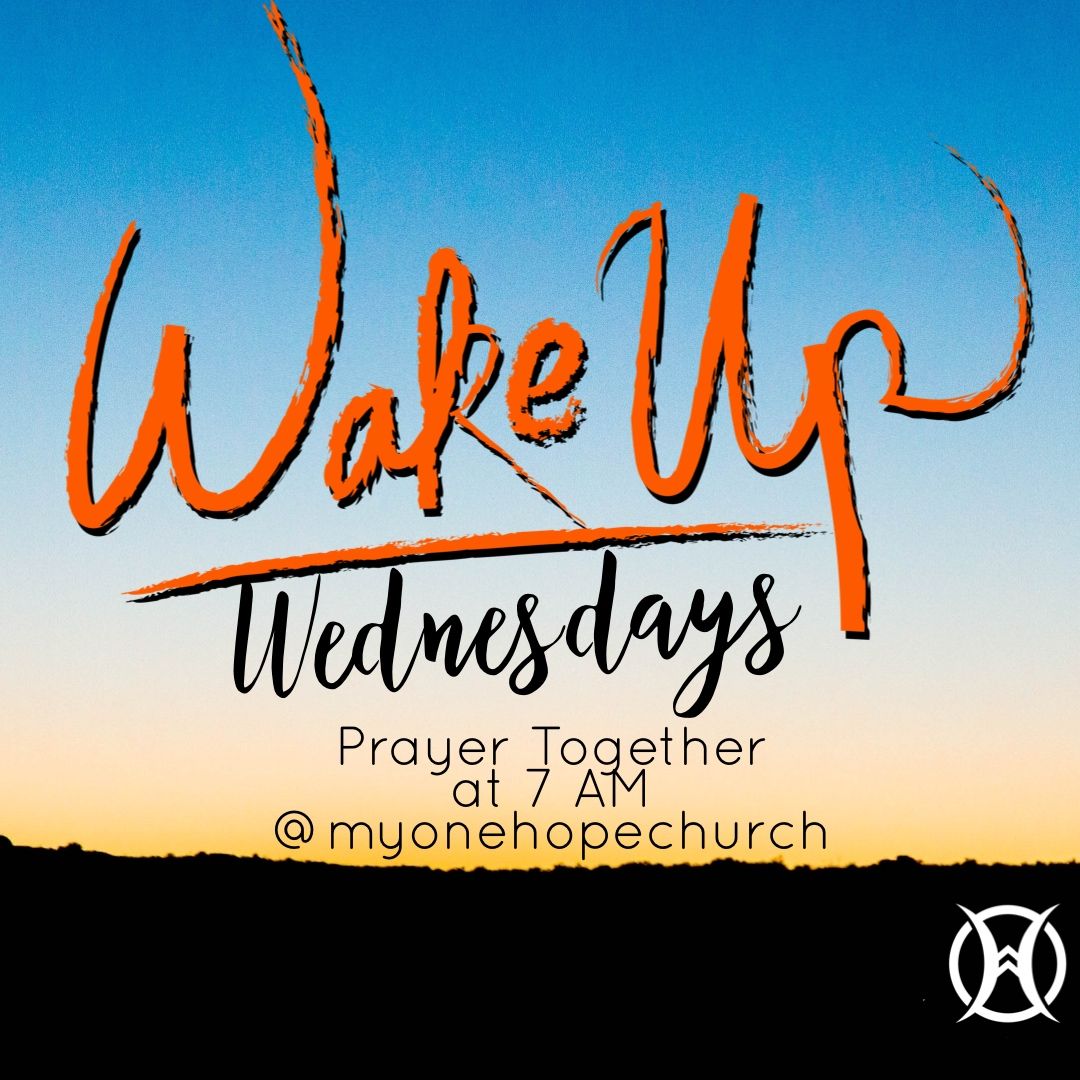 MyOneHopeChurch's tweet photo. Join Wake Up Wednesday at 7 AM tomorrow! https://t.co/dxuwMO3kRG