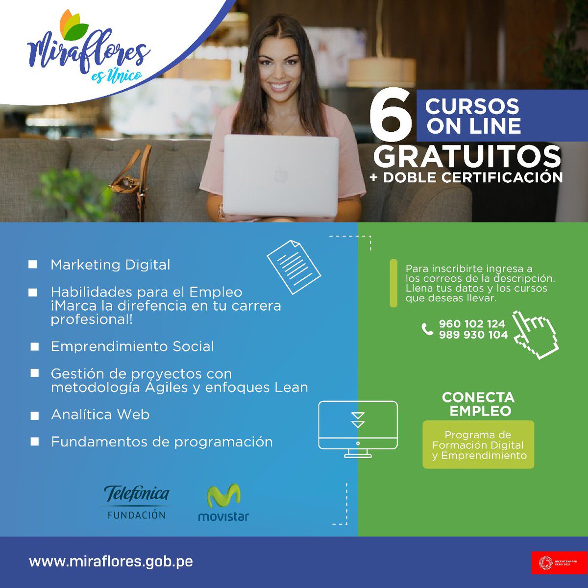 MuniMiraflores's tweet image. ¡Vamos a sacarle el máximo provecho a esta cuarentena! 💪👨🏻‍💻
Miraflores en alianza con @FundacionTefPe ofrece 6 cursos On Line GRATUITOS con doble certificación. Debes ingresar👇
irma.flores@miraflores.gob.pe
ernesto.espinoza@miraflores.gob.pe
960102124 | 989930104 
8 a.m a 4 p.m