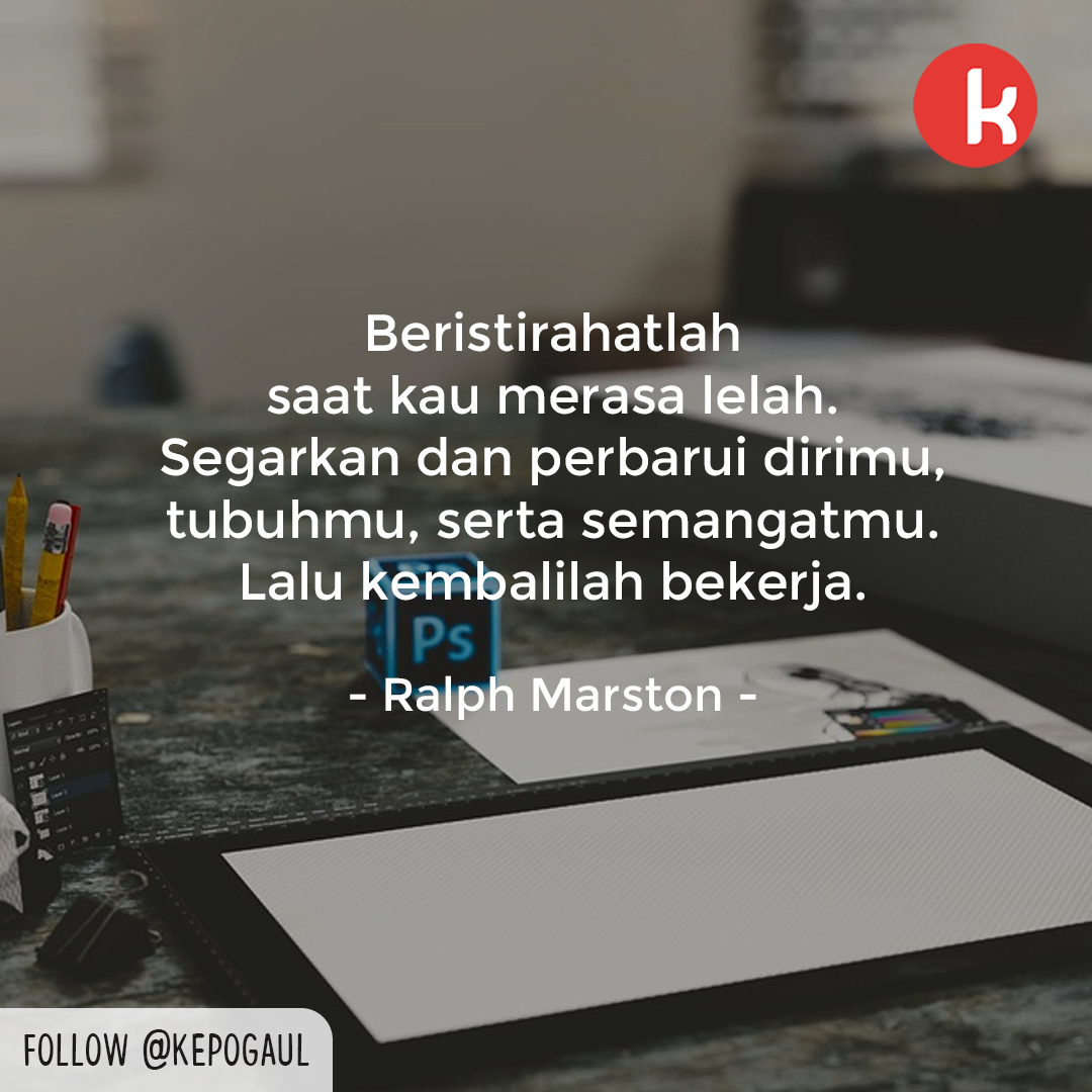 kepogaul's tweet photo. Walaupun kamu ingin sukses dengan bekerja keras, tapi jangan lupa untuk mengistirahatkan badanmu barang sejenak.
#suksesbutuhproses  #suksesselalu https://t.co/RqPkIWs8JO