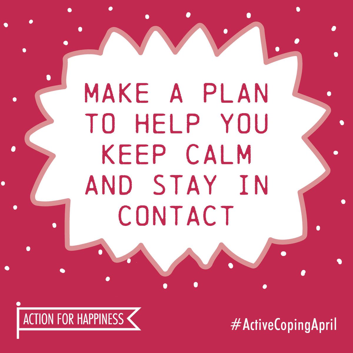 Active Coping April - Day 1: Make a plan to help you keep calm and stay in contact actionforhappiness.org/active-april #ActiveCopingApril