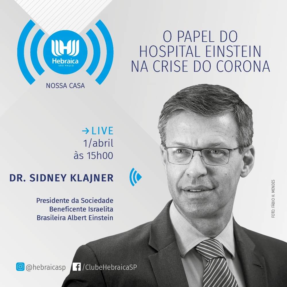 O Papel do HOSPITAL ALBERT EINSTEIN na Crise do Coronavirus.
🔊Live 
📆 01/Abril
⏰ 15h

 Dr. Sidney Klajner
🏥Presidente da Sociedade Beneficente Israelita Brasileira Albert Einstein 

 *Facebook* 
/ClubeHebraicaSP

 *Instagram* 
@hebraicasp