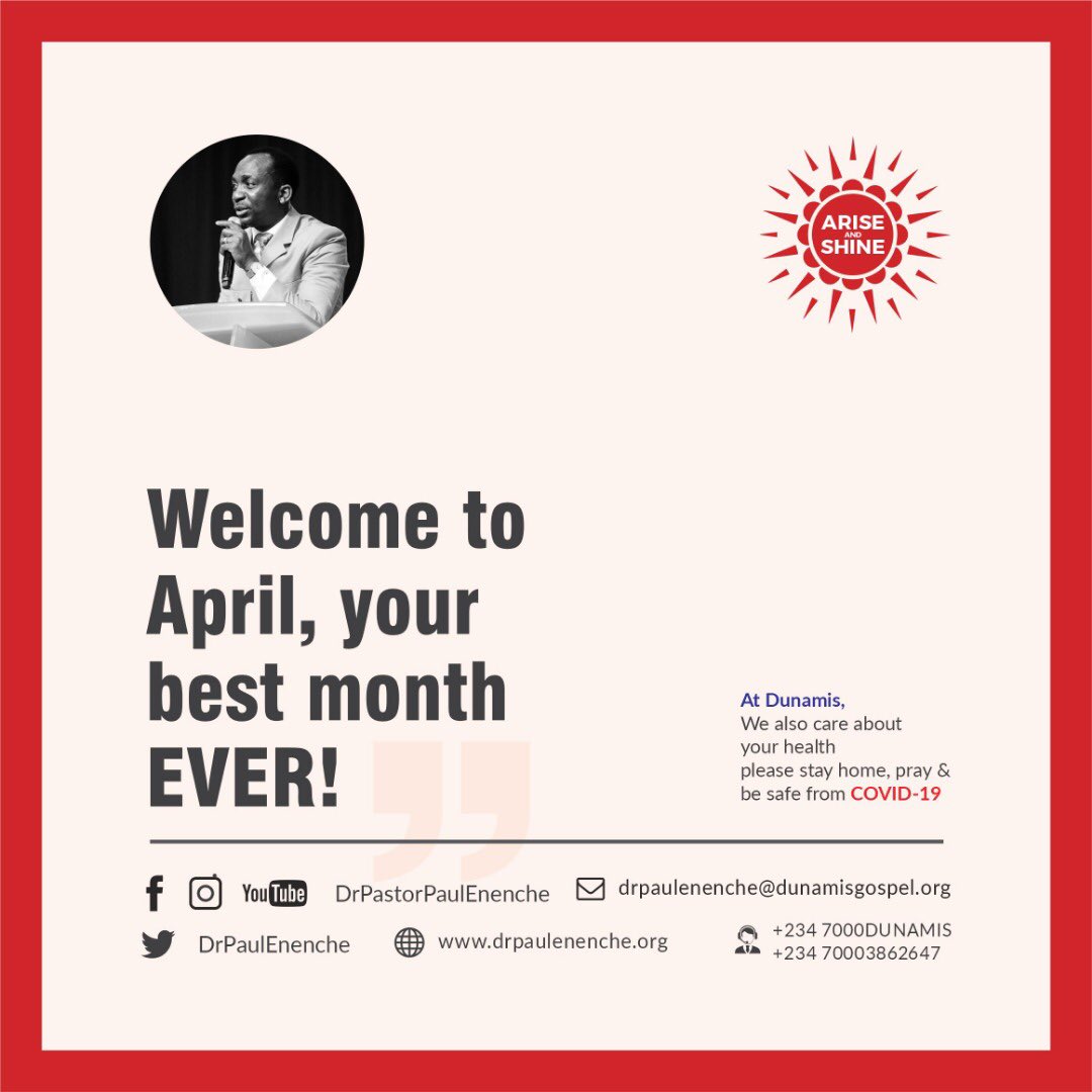 Welcome to the month of April. This is your best month ever. Your preservation for the month of April is hereby established in Jesus Name. #AriseAndShine #DrPaulEnenche