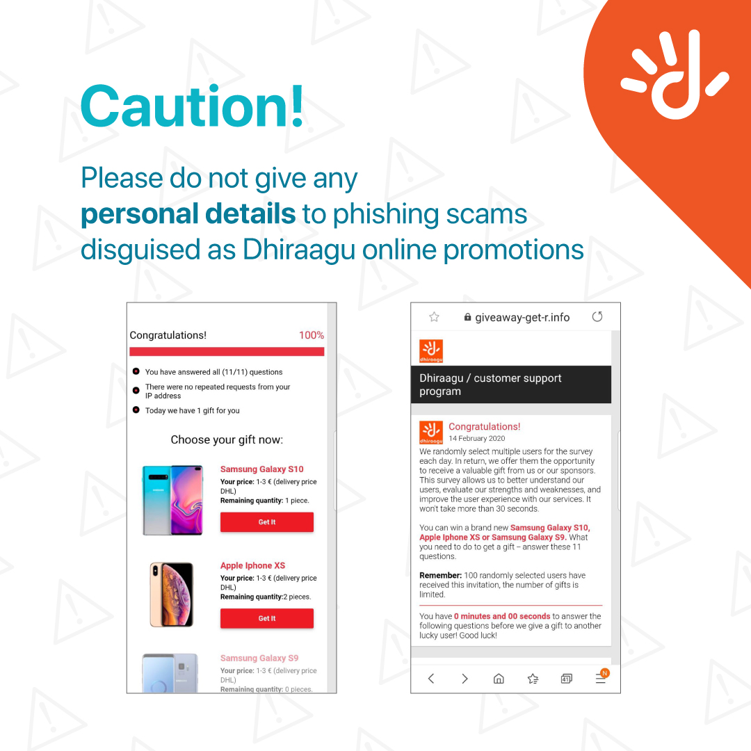 Dhiraagu's tweet photo. ⚠️Please do not give out any personal details to phishing scams that are disguised as dhiraagu online promotions ⚠️

Dhiraagu does not carry out random loyalty programs or giveaways that pop-ups during your browsing experience. https://t.co/Frmg8gAqpx