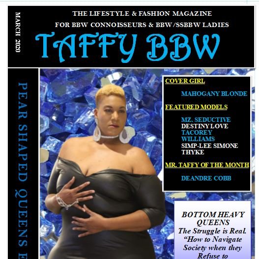 Taffy BBW Magazine - March 2020 - Pear Shape Issue  Get Your Copy Now!!!  Digital free when you purchase<a href="/tag/grateful"class="tags"><span>#grateful</span></a><a href="/tag/blessedbeyondmeasure"class="tags"><span>#blessedbeyondmeasure</span></a><a href="/tag/selflovejourney"class="tags"><span>#selflovejourney</span></a>