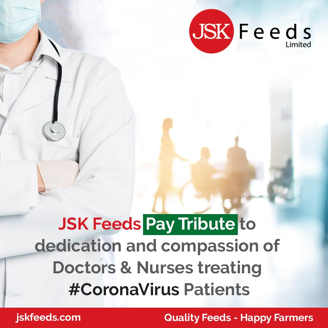 jskfeeds's tweet photo. JSK Feeds Limited pay tribute to dedication and compassion of Doctors &amp; Nurses treating #coronavirus patients. We salute their courage and dedication in protecting the country from COVID19. #realheroes #doctors #nurses #healthcareprofessionals #jskfeeds https://t.co/iO8CLWblSC