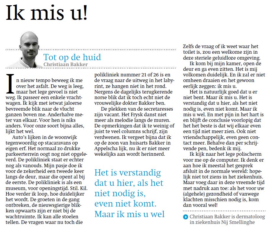 "Het is mij volkomen duidelijk. En ik zal er niet omheen draaien het gewoon eerlijk zeggen: ik mis u." 👨‍⚕️ Dermatoloog Christiaan Bakker deelt in deze persoonlijke column zijn gevoel bij zijn werk op de polikliniek op dit moment 🏥 Volledige column op nijsmellinghe.nl/columns