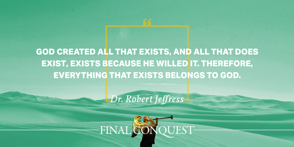 robertjeffress's tweet photo. "God created all that exists, and all that does exist, because He willed it, therefore, everything that exists belongs to God." #FinalConquest https://t.co/5fT0Q48T76