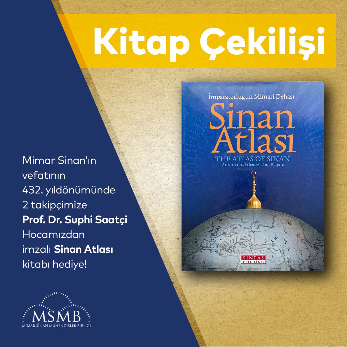 MSMBGenelMerkez's tweet photo. Sinan Atlası çekilişine hazır mısınız! 🎉

Çektiğiniz bir #MimarSinan eseri fotoğrafını tweetimizin altında paylaşın; Prof. Dr. Suphi Saatçi Hocamızın imzalı 2️⃣ Sinan Atlası kitabından bir tanesi sizin olsun. ✨

Hesabımızı takip etmeyi ve tweetimizi RT’lemeyi unutmayın. 💫 https://t.co/hZu5u4KMQd