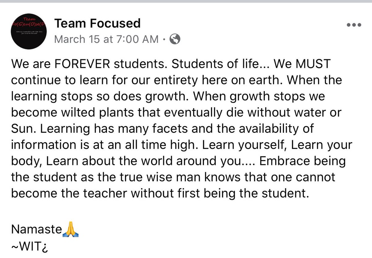 Embrace being the student as the true wise man knows that one cannot become the teacher without first being the student.

Namaste🙏
~WIT¿
Find more messages on Facebook👇🏻
facebook.com/1TeamFocused/