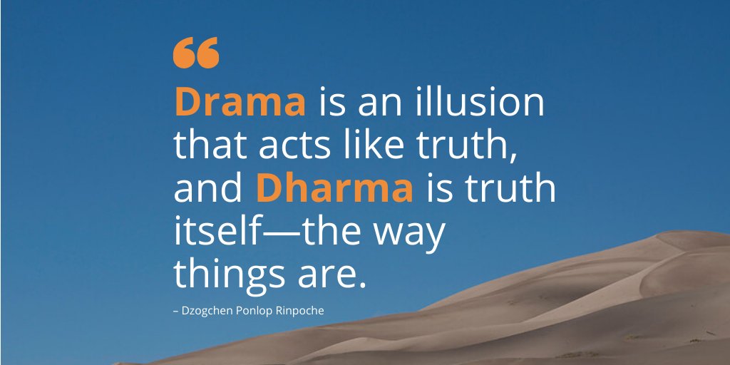 #Drama is an illusion that acts like truth. #Dharma is truth itself