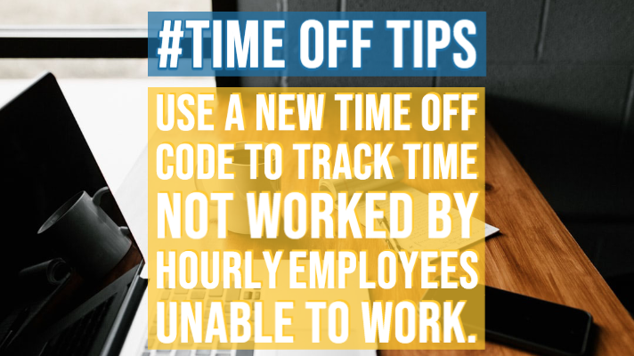 DATABASICSinc's tweet photo. For hourly employees unable to work, it's still good to gather the data for those hours. We recommend using a new time off code to track those hours. #TimeOffTips https://t.co/8jRjQfI7Pv