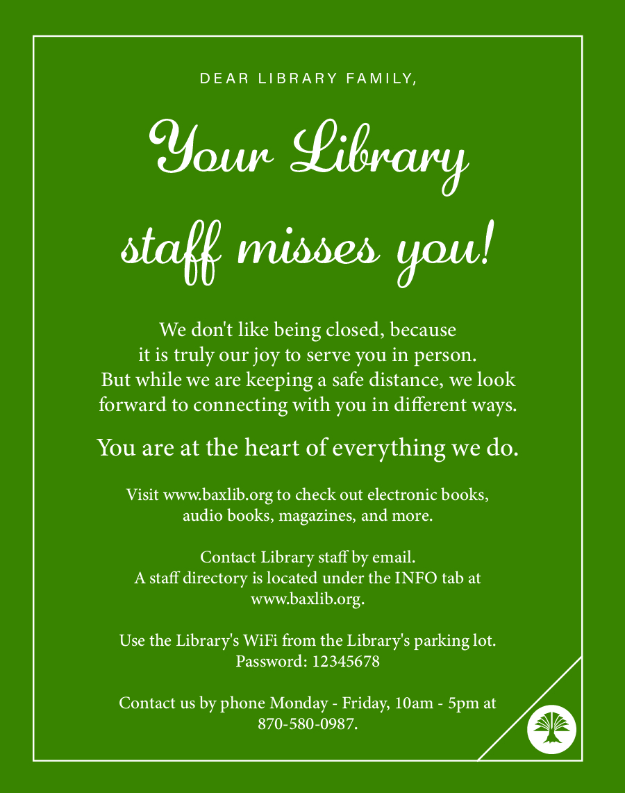 The Baxter County Library is closed until further notice due to COVID-19. Stay safe and well!